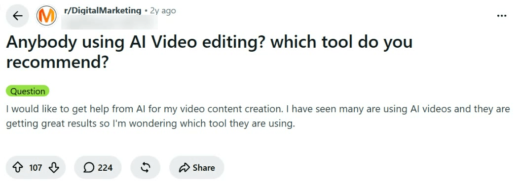 Header of the October 2024 r/DigitalMarketing post titled Anybody using AI Video editing? which tool do you recommend?, tagged Question, asking which AI tool people use for video content creation, with 107 upvotes and 224 comments