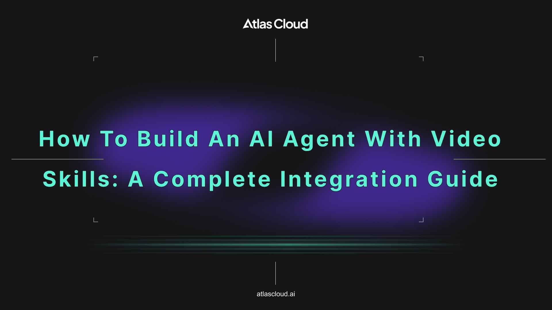 How to Build an AI Agent with Video Skills: A Complete Integration ...
