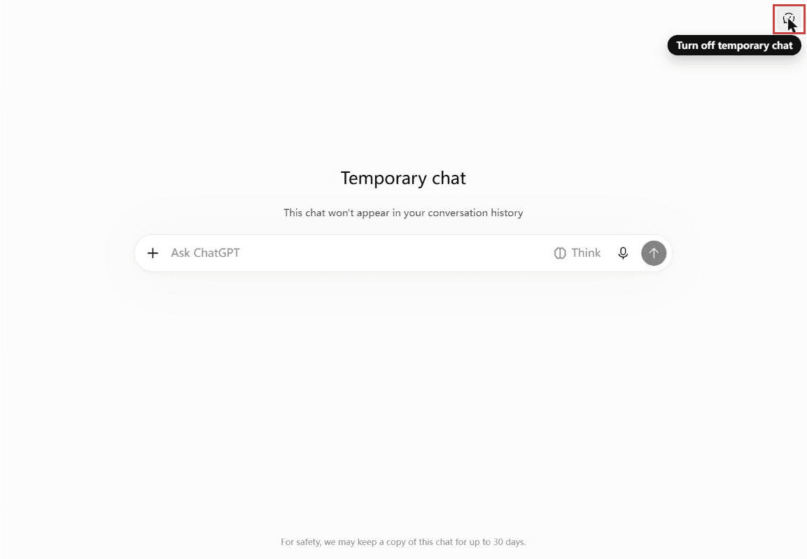 ChatGPT new chat screen in Temporary chat mode, with the toggle icon outlined in red, the heading This chat won't appear in your conversation history, and the footer line For safety, we may keep a copy of this chat for up to 30 days.