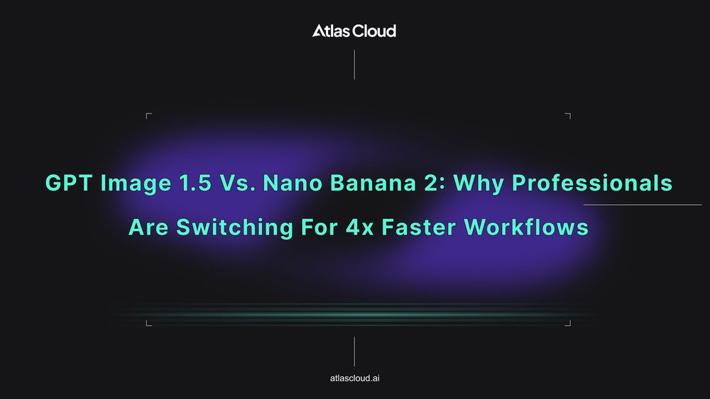 GPT Image 1.5 vs. Nano Banana 2: なぜプロフェッショナルはワークフローを4倍高速化するためにこれらへ乗り換えているのか