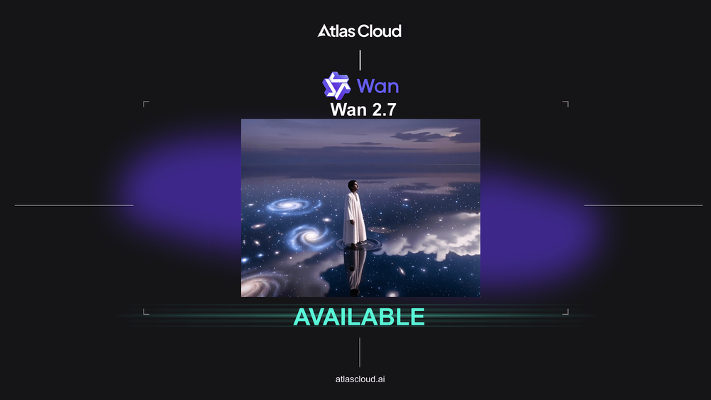 Wan 2.7 Video Model Is Live on Atlas Cloud: Edit Videos Like Documents with Director-Level Control 