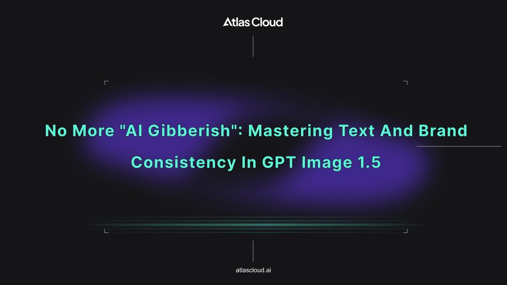 No More "AI Gibberish": Mastering Text and Brand Consistency in GPT Image 1.5