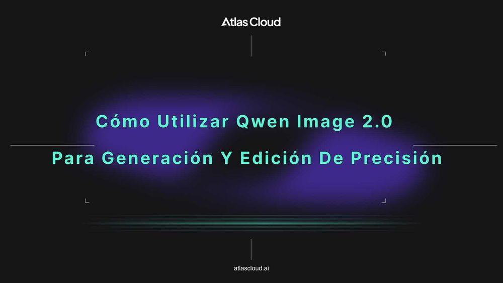 Cómo utilizar Qwen Image 2.0 para generación y edición de precisión