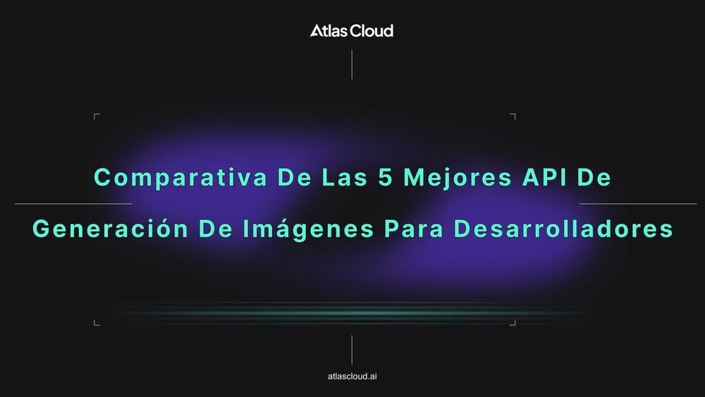 Comparativa de las 5 mejores API de generación de imágenes para desarrolladores