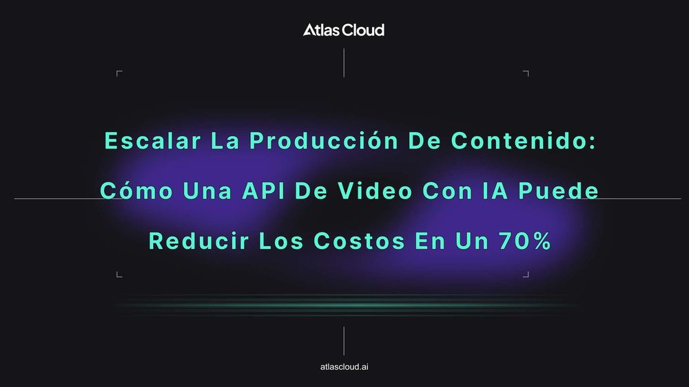 Escalar la producción de contenido: Cómo una API de video con IA puede reducir los costos en un 70%