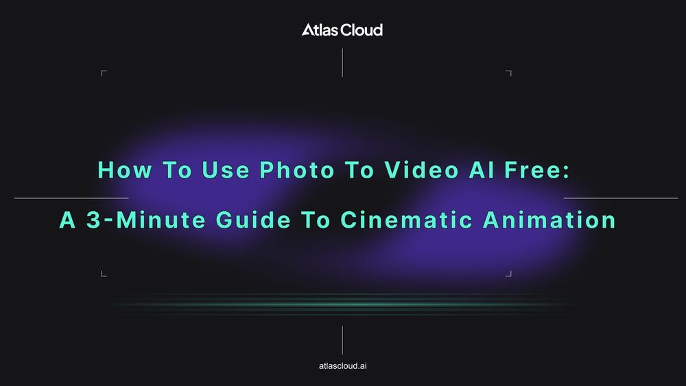 How to Use Photo to Video AI Free: A 3-Minute Guide to Cinematic Animation