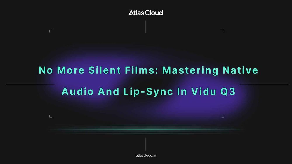 No More Silent Films: Mastering Native Audio and Lip-Sync in Vidu Q3