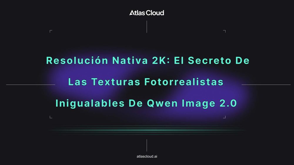 Resolución nativa 2K: El secreto de las texturas fotorrealistas inigualables de Qwen Image 2.0