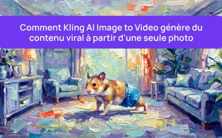 Comment Kling AI Image to Video génère du contenu viral à partir d'une seule photo