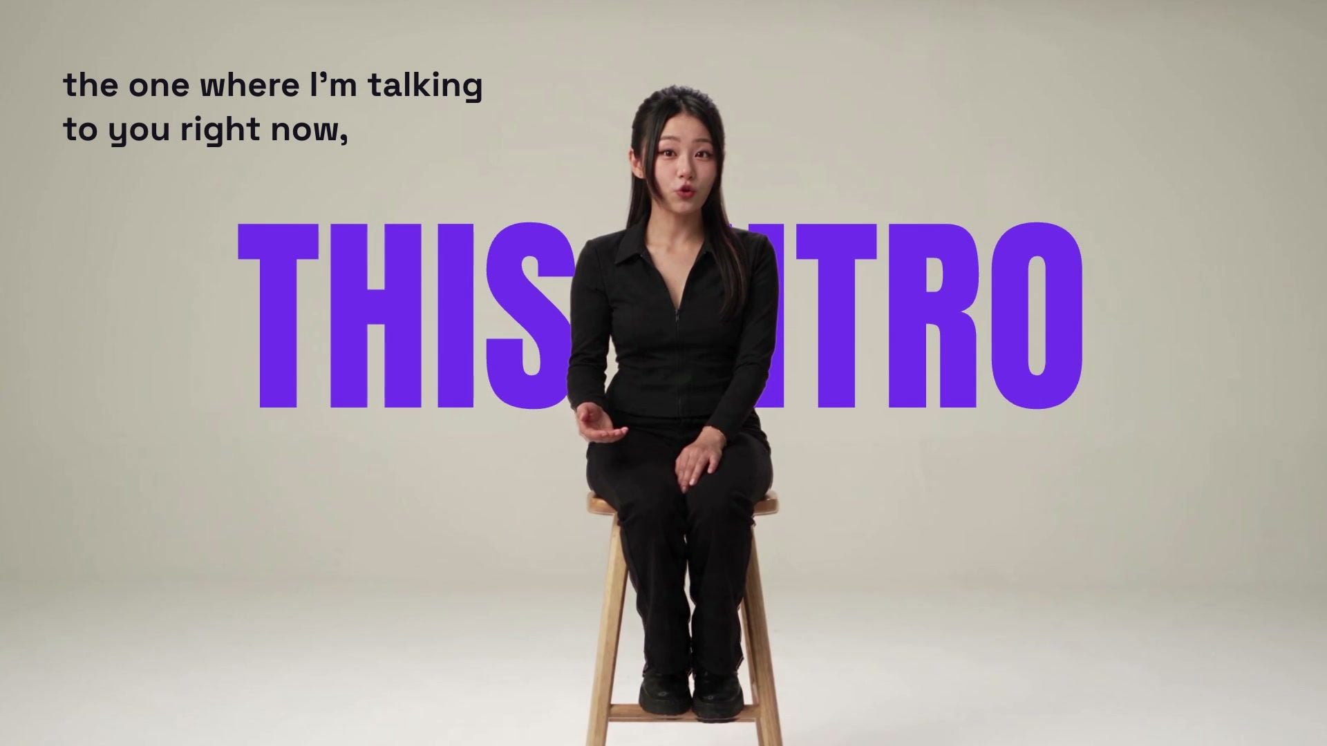 The "THIS INTRO" shot, with the text behind me