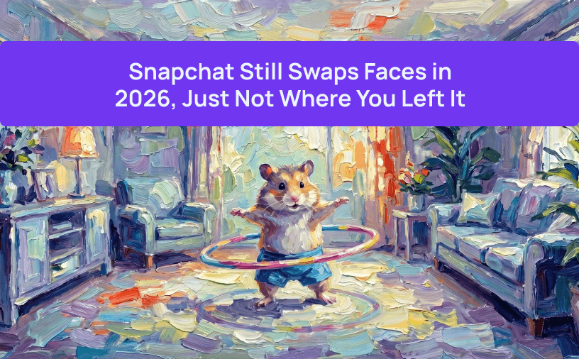 Snapchat Still Swaps Faces in 2026, Just Not Where You Left It